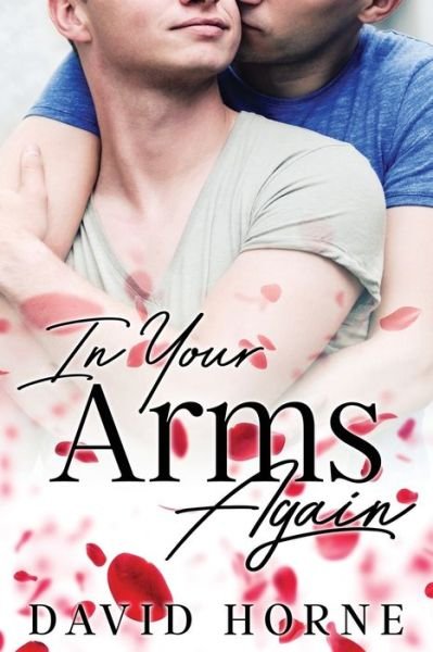 In Your Arms Again - David Horne - Böcker - Independently Published - 9781089305736 - 9 augusti 2019