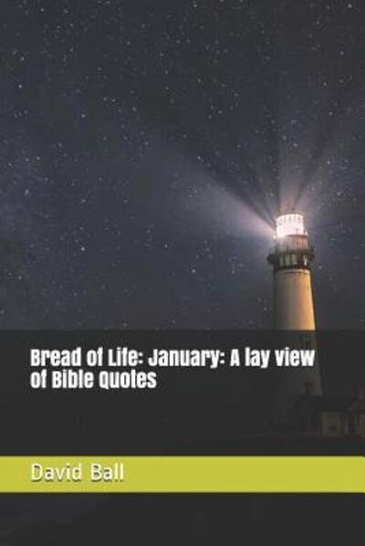 Cover for David Ball · Bread of Life : January : A lay view of Bible Quotes (Pocketbok) (2017)
