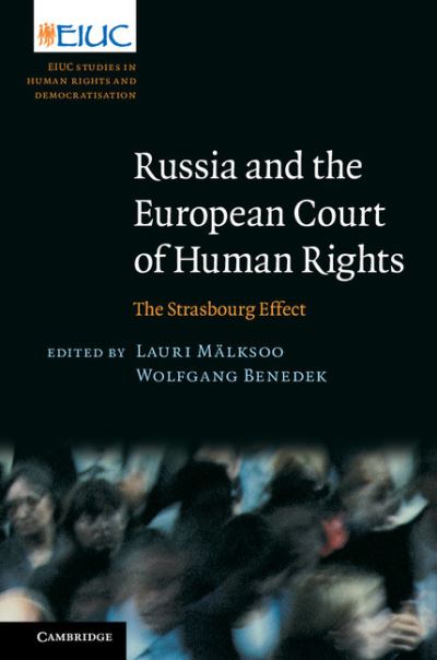 Cover for Lauri Malksoo · Russia and the European Court of Human Rights: The Strasbourg Effect - European Inter-University Centre for Human Rights and Democratisation (Hardcover Book) (2018)