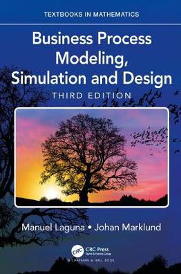 Cover for Laguna, Manuel (University of Colorado at Boulder, USA) · Business Process Modeling, Simulation and Design - Textbooks in Mathematics (Hardcover bog) (2018)