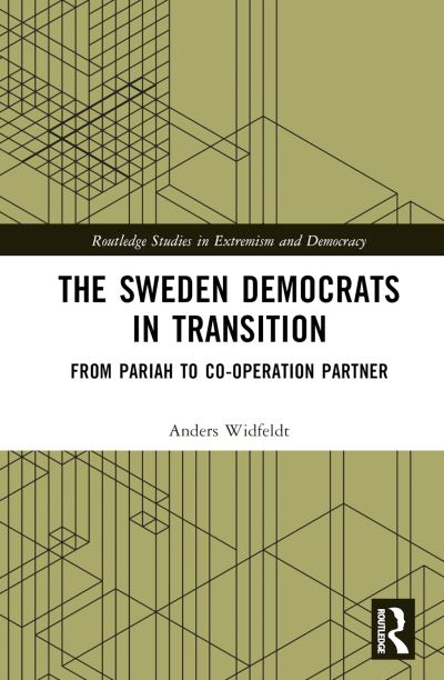 Widfeldt, Anders (University of Aberdeen, UK) · The Sweden Democrats in Transition: From Pariah to Co-operation Partner - Routledge Studies in Extremism and Democracy (Hardcover Book) (2024)