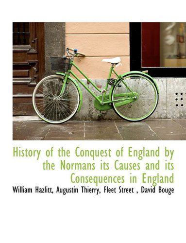 Cover for Augustin Thierry · History of the Conquest of England by the Normans  Its Causes and Its Consequences in England (Paperback Book) (2010)