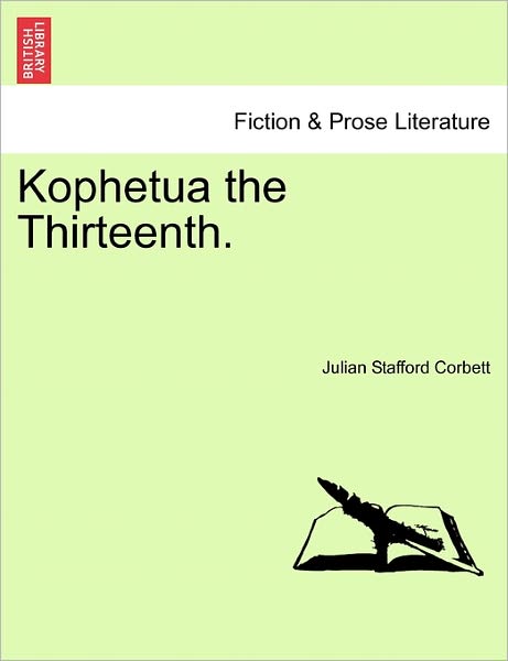 Cover for Julian Stafford Corbett · Kophetua the Thirteenth. (Paperback Book) (2011)