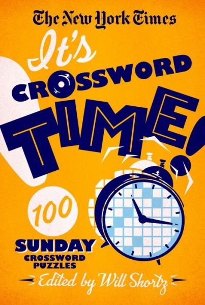 Cover for Will Shortz · The New York Times It's Crossword Time!: 100 Sunday Crossword Puzzles (Pocketbok) (2022)