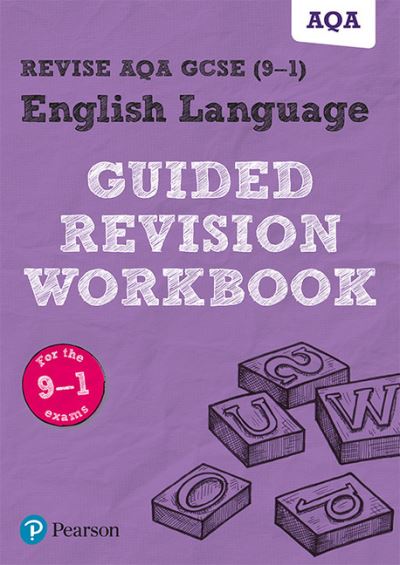 Pearson REVISE AQA GCSE English Language Guided Revision Workbook: - for 2025, 2026 exams - Pearson Revise - - Bøger - Pearson Education Limited - 9781292213736 - 19. marts 2018