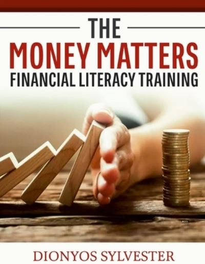 Cover for Dionyos Sylvester · The MONEY Matters Financial Literacy Program (Paperback Book) (2021)