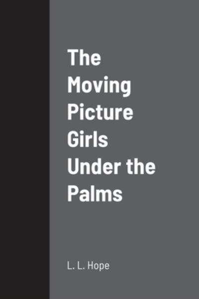 Cover for Laura Lee Hope · Moving Picture Girls under the Palms (Book) (2022)