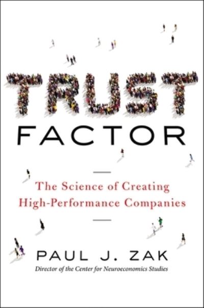 Trust Factor - Paul Zak - Books - HarperCollins Focus - 9781400238736 - February 28, 2023