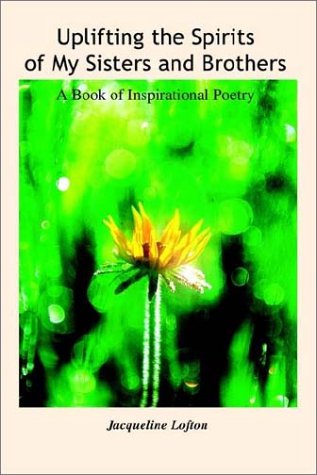 Cover for Jacqueline Lofton · Uplifting the Spirits of My Sisters and Brothers: a Book of Inspirational Poetry (Paperback Book) (2002)