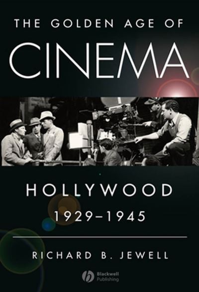 Cover for Richard Jewell · The Golden Age of Cinema: Hollywood, 1929-1945 (Paperback Book) (2007)