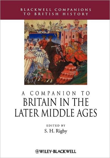Cover for SH Rigby · A Companion to Britain in the Later Middle Ages - Blackwell Companions to British History (Paperback Book) (2008)