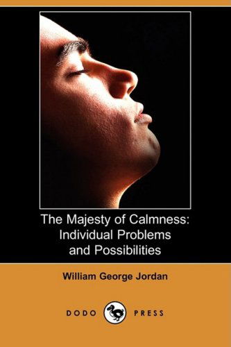 Cover for William George Jordan · The Majesty of Calmness: Individual Problems and Possibilities (Dodo Press) (Pocketbok) (2008)