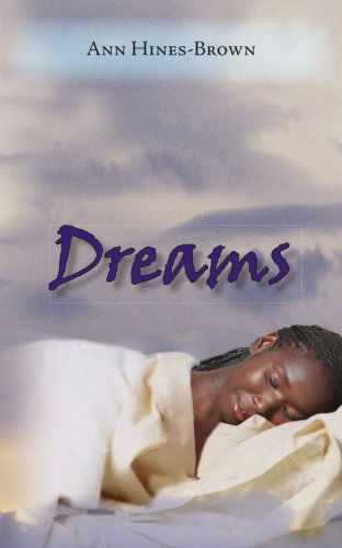 Dreams - Ann Hines-brown - Bücher - AuthorHouse - 9781420869736 - 19. August 2005