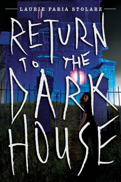 Cover for Laurie Faria Stolarz · Return To The Dark House (Hardcover Book) (2015)