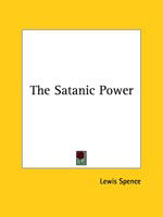 Cover for Lewis Spence · The Satanic Power (Paperback Book) (2005)