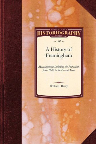 Cover for William Barry · A History of Framingham, Massachusetts (Historiography) (Taschenbuch) (2010)