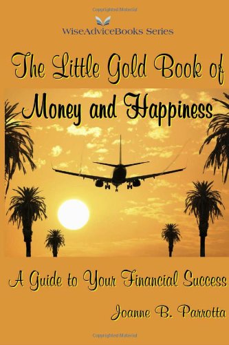 Cover for Joanne B. Parrotta · The Little Gold Book of Money and Happiness: a Guide to Your Financial Success (Paperback Book) (2008)