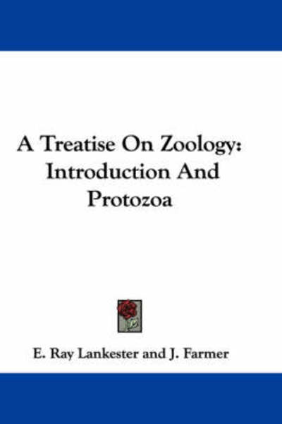 Cover for E Ray Lankester · A Treatise on Zoology: Introduction and Protozoa (Paperback Book) (2007)