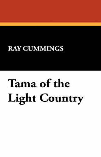 Cover for Ray Cummings · Tama of the Light Country (Paperback Book) (2008)