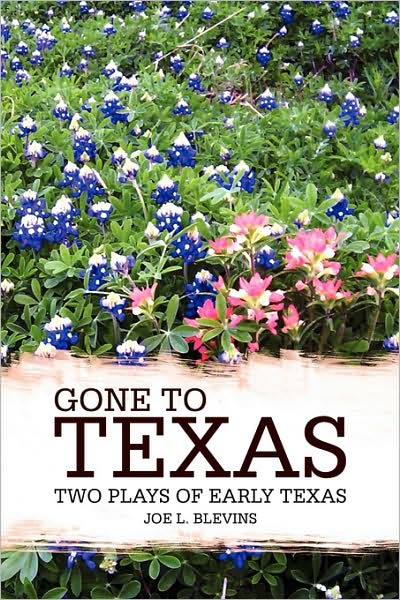 Cover for Joe L Blevins · Gone to Texas: Two Plays of Early Texas (Paperback Book) (2008)