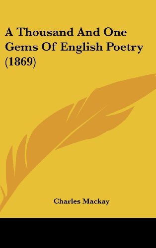 Cover for Charles Mackay · A Thousand and One Gems of English Poetry (1869) (Hardcover bog) (2008)