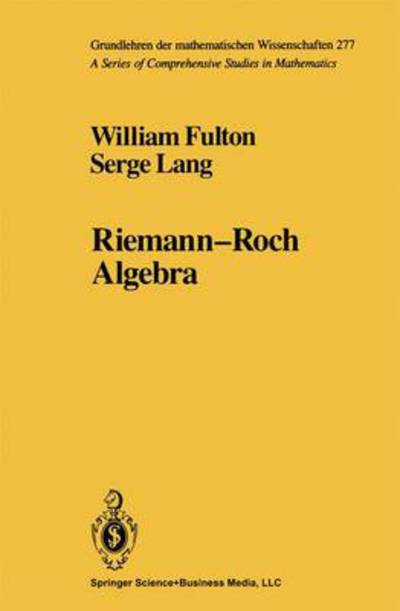 Cover for William Fulton · Riemann-Roch Algebra - Grundlehren der mathematischen Wissenschaften (Pocketbok) [Softcover reprint of hardcover 1st ed. 1985 edition] (2010)