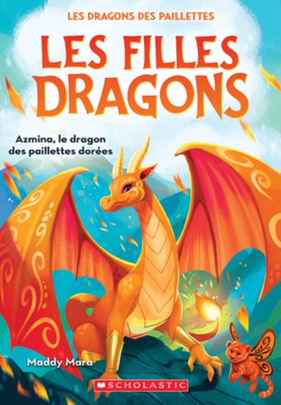 Cover for Maddy Mara · Les Filles Dragons: No 1 - Azmina, Le Dragon Des Paillettes Dorees (Paperback Book) (2022)