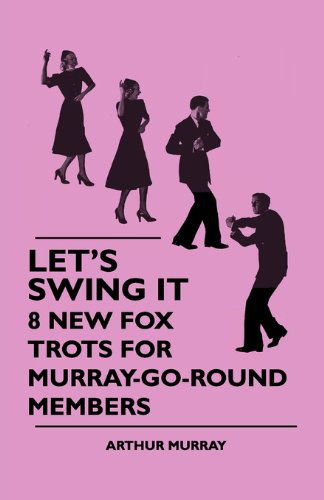 Cover for Arthur Murray · Let's Swing It - 8 New Fox Trots for Murray-go-round Members (Pocketbok) (2010)