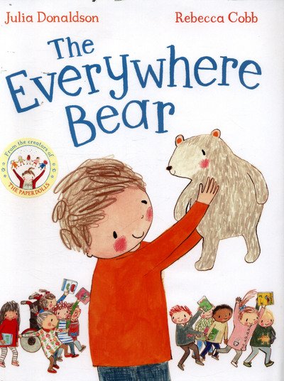Cover for Julia Donaldson · The Everywhere Bear (Gebundenes Buch) [Main Market Ed. edition] (2017)