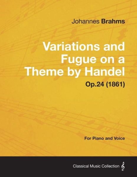 Cover for Johannes Brahms · Variations and Fugue on a Theme by Handel - for Solo Piano Op.24 (1861) (Paperback Bog) (2013)