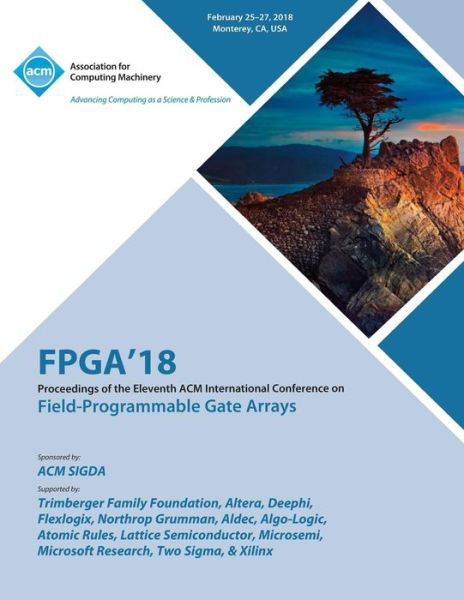 Cover for Fpga · FPGA '18: Proceedings of the 2018 ACM / SIGDA International Symposium on Field-Programmable Gate Arrays (Paperback Book) (2018)