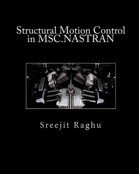 Cover for Sreejit Raghu · Structural Motion Control in Msc.nastran (Paperback Book) (2010)