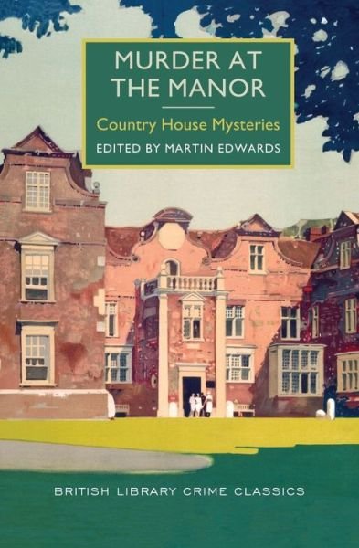 Cover for Martin Edwards · Murder at the manor country house mysteries (Book) [First US trade paperback edition. edition] (2016)