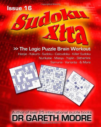 Sudoku Xtra Issue 16: the Logic Puzzle Brain Workout - Dr Gareth Moore - Books - CreateSpace Independent Publishing Platf - 9781466230736 - August 14, 2011