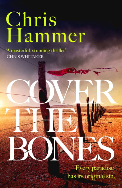 Cover the Bones: the masterful new Outback thriller from the award-winning author of Scrublands - Detective Nell Buchanan - Chris Hammer - Livros - Headline Publishing Group - 9781472295736 - 18 de julho de 2024