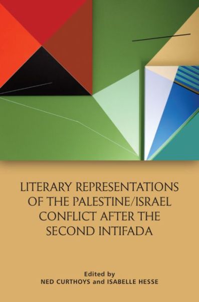 Cover for Curthoys  Ned · Literary Representations of the Palestine / Israel Conflict After the Second Intifada (Hardcover Book) (2022)