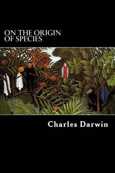 On the Origin of Species - Charles Darwin - Books - CreateSpace Independent Publishing Platf - 9781479270736 - September 5, 2012