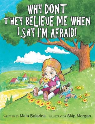 Cover for Mela Balarine · Why Don't They Believe Me When I Say I'm Afraid! (Paperback Book) (2020)