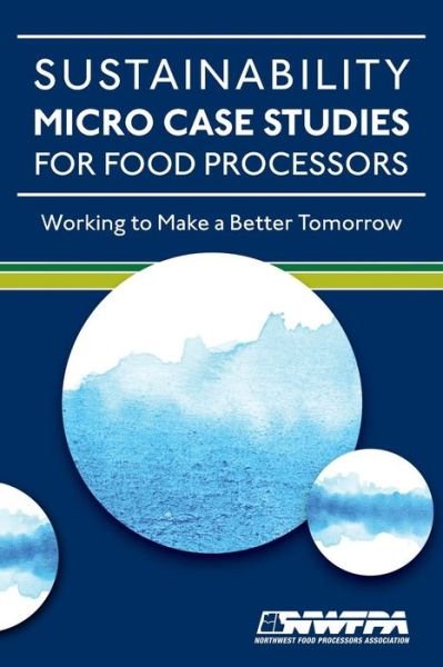 Cover for Pam Barrow · Sustainability Micro Case Studies for Food Processors: Working to Make a Better Tomorrow (Paperback Bog) (2012)