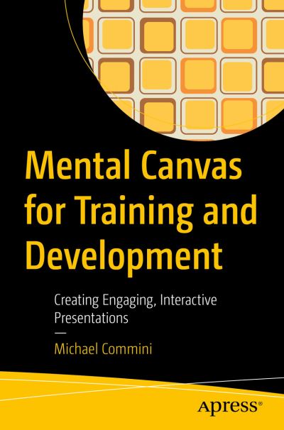 Cover for Michael Commini · Mental Canvas for Training and Development: Creating Engaging, Interactive Presentations (Paperback Book) [1st edition] (2023)