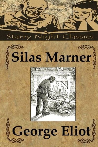 Silas Marner - George Eliot - Bøger - Createspace - 9781490354736 - 4. juni 2013