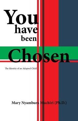 Cover for Mar Muchiri  Ph.d. · You Have Been Chosen: the Identity of an (Paperback Book) (2016)