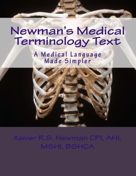 Cover for Xaiver R S Newman · Newman's Medical Terminology Text: Medical Language Made Simpler (Pocketbok) (2013)