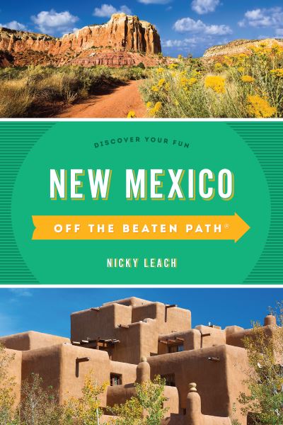 Cover for Nicky Leach · New Mexico Off the Beaten Path®: Discover Your Fun - Off the Beaten Path Series (Paperback Book) [Eleventh edition] (2018)