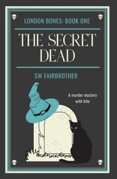 Cover for S W Fairbrother · The Secret Dead: London Bones: Book One - London Bones (Taschenbuch) (2014)