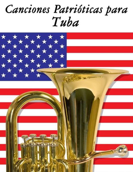 Cover for Uncle Sam · Canciones Patrióticas Para Tuba: 10 Canciones De Estados Unidos (Pocketbok) [Spanish edition] (2014)