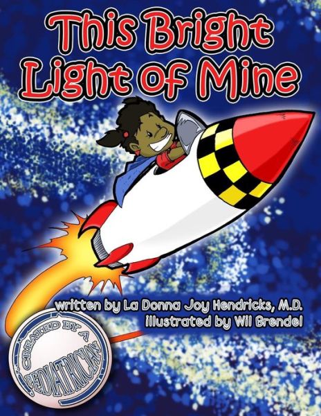 Cover for La Donna Joy Hendricks Md · This Bright Light of Mine (Paperback Book) (2015)