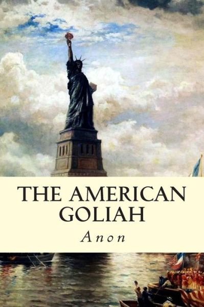 Cover for Anon · The American Goliah (Paperback Book) (2015)