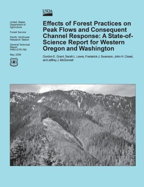 Effects of Forest Practices on Peak Flows and Consequent Channel Response: a State-of- Science Report for Western Oregon and Washington - United States Department of Agriculture - Livres - Createspace - 9781508756736 - 26 juin 2015