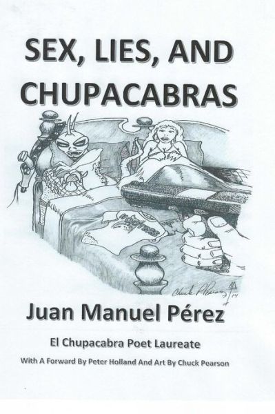 Cover for Juan Manuel Perez · Sex, Lies, and Chupacabras (Paperback Book) (2015)